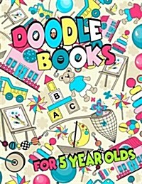 Doodle Books for 5 Year Olds: Blank Doodle Draw Sketch Books (Paperback)