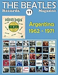 The Beatles Records Magazine - No. 11 - Argentina (1962 - 1971): Full Color Discography (Paperback)