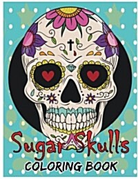 Sugar Skulls Coloring Book: Day of the Dead For Grown-Ups Tattoo Coloring Book 8.5x11 69 Pages (Paperback)