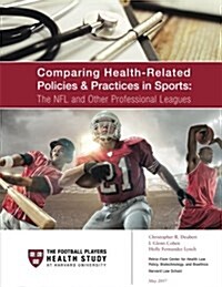 Comparing Health-Related Policies & Practices in Sports: The NFL and Other Professional Leagues (Paperback)