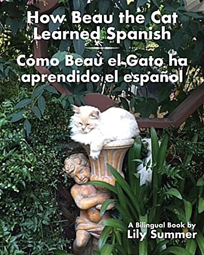 How Beau the Cat Learned Spanish / C?o Beau el Gato ha aprendido el espa?l: A Bilingual Book (Paperback)