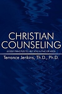 Christian Counseling: (Godly Principles to Help You in Time of Need) (Paperback)