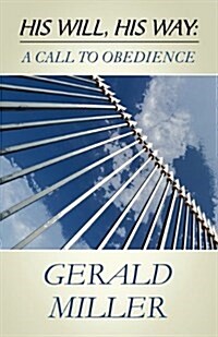 His Will, His Way: A Call to Obedience (Paperback)