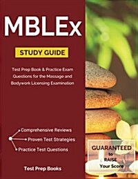 Mblex Study Guide: Test Prep Book & Practice Exam Questions for the Massage and Bodywork Licensing Examination (Paperback)