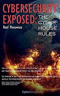 Cybersecurity Exposed: The Cyber House Rules (Hardcover)