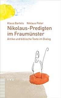 Nikolaus-Predigten Im Fraumunster: Antike Und Biblische Texte Im Dialog (Paperback)