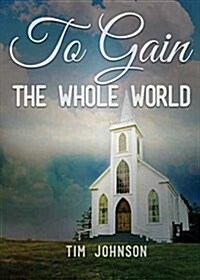 To Gain the Whole World (Paperback)
