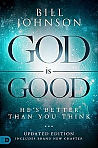 God Is Good: Hes Better Than You Think (Paperback)