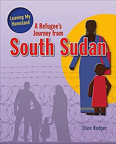 A Refugees Journey from South Sudan (Library Binding)