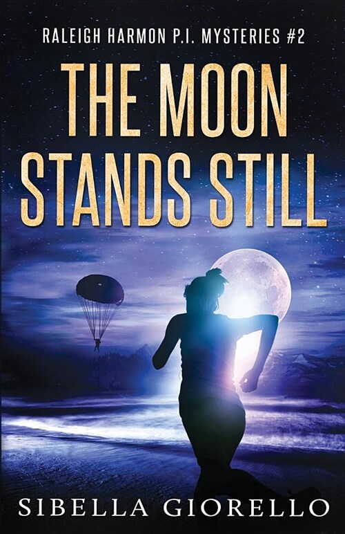 The Moon Stands Still: Raleigh Harmon Pi Mysteries #2 (Paperback)