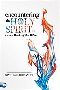 Encountering the Holy Spirit in Every Book of the Bible (Paperback)