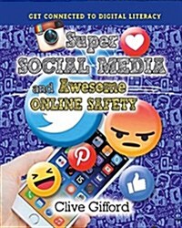 Super Social Media and Awesome Online Safety (Library Binding)