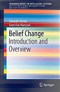 Belief Change: Introduction and Overview (Paperback, 2018)