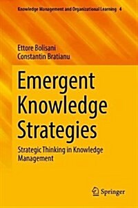 Emergent Knowledge Strategies: Strategic Thinking in Knowledge Management (Hardcover, 2018)