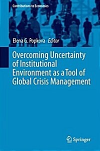 Overcoming Uncertainty of Institutional Environment as a Tool of Global Crisis Management (Hardcover, 2017)