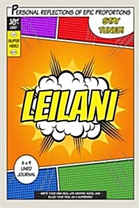 Superhero Leilani: A 6 X 9 Lined Journal (Paperback)