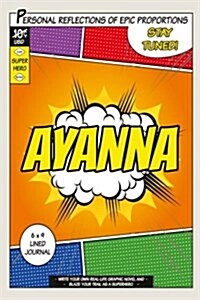 Superhero Ayanna: A 6 X 9 Lined Journal (Paperback)