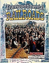 Transcontinental Railroads (Library Binding)
