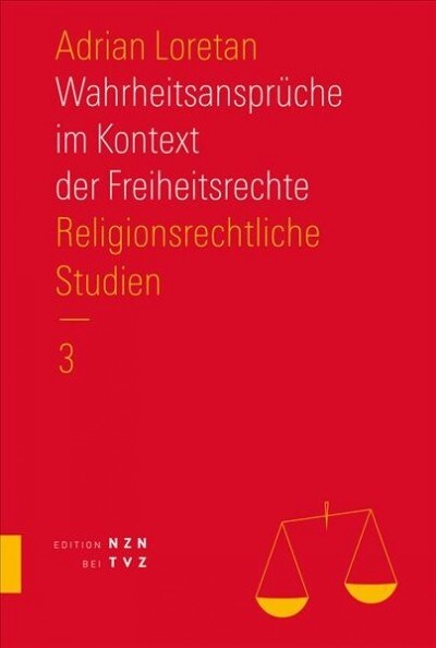 Wahrheitsanspruche Im Kontext Der Freiheitsrechte: Religionsrechtliche Studien (Hardcover)