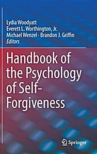 Handbook of the Psychology of Self-Forgiveness (Hardcover, 2017)