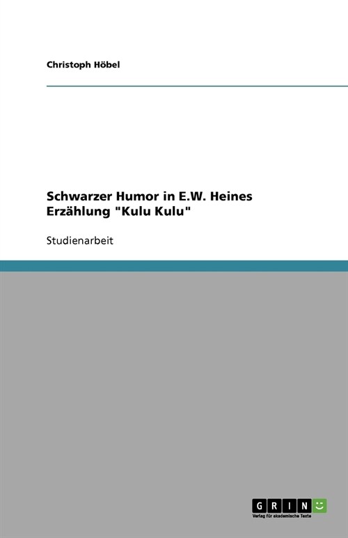 Schwarzer Humor in E.W. Heines Erz?lung Kulu Kulu (Paperback)