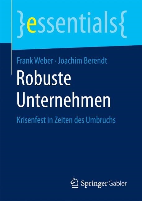 Robuste Unternehmen: Krisenfest in Zeiten Des Umbruchs (Paperback)