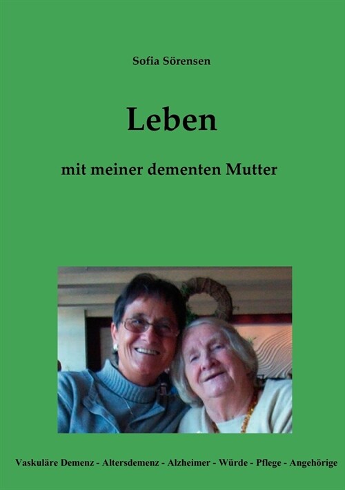 Leben Mit Meiner Dementen Mutter (Paperback)