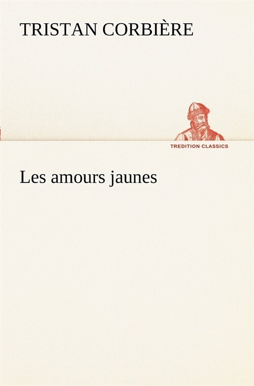 Les Amours Jaunes (Paperback)