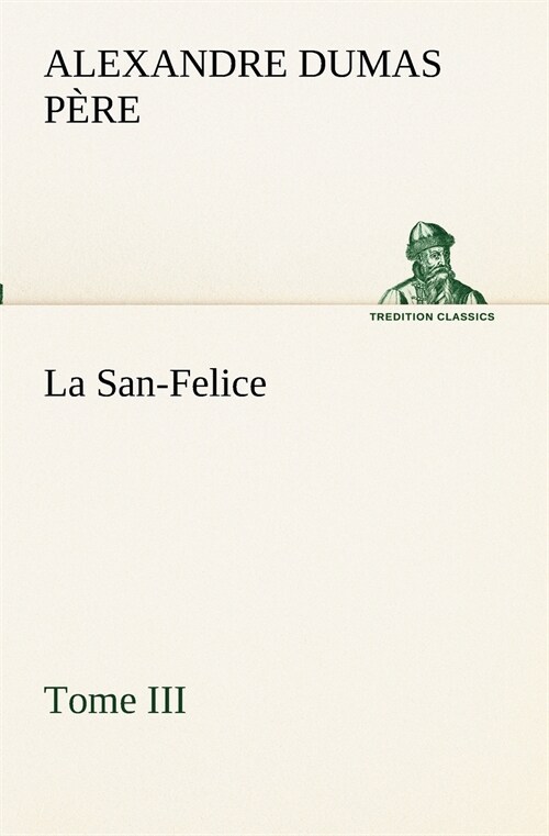 La San-Felice, Tome III (Paperback)