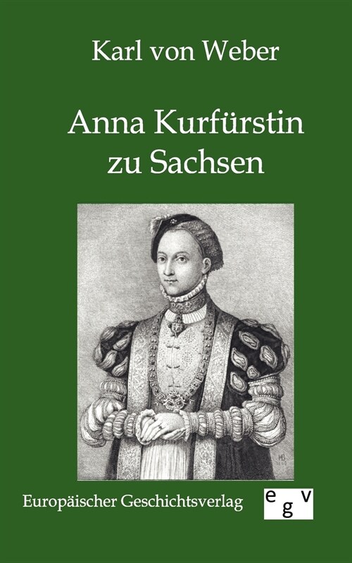 Anna Kurf?stin Zu Sachsen (Paperback)