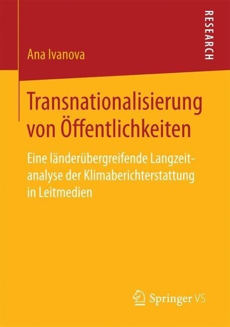 Transnationalisierung Von ?fentlichkeiten: Eine L?der?ergreifende Langzeitanalyse Der Klimaberichterstattung in Leitmedien (Paperback, 1. Aufl. 2017)