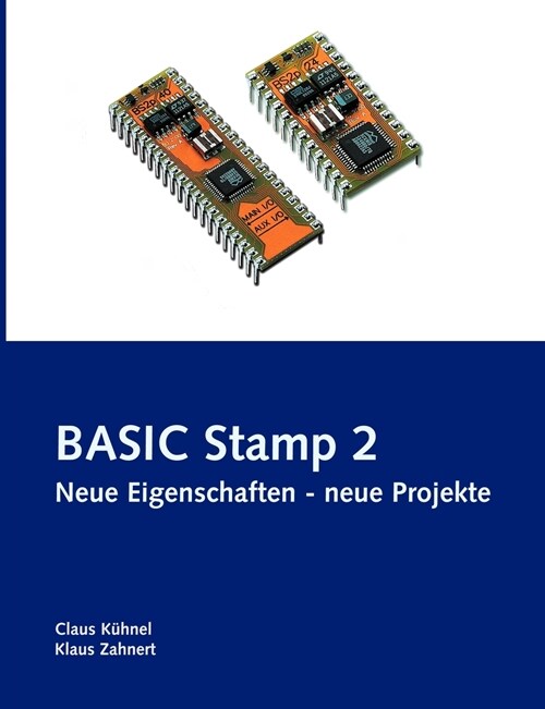 BASIC Stamp 2: neue Eigenschaften - neue Projekte (Paperback)