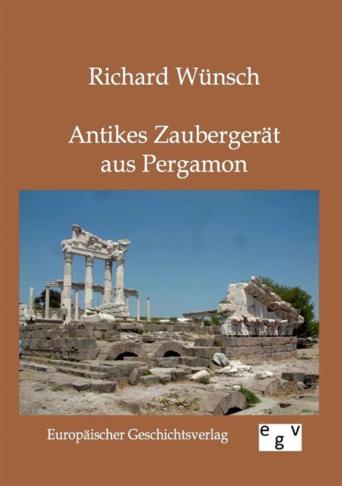 Antikes Zauberger? Aus Pergamon (Paperback)