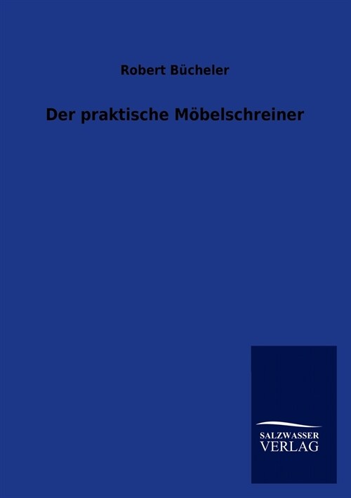 Der Praktische M?elschreiner (Paperback)