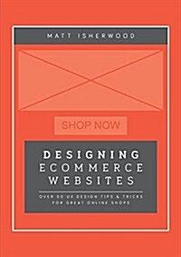 Designing Ecommerce Websites (Paperback)