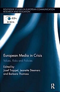 European Media in Crisis : Values, Risks and Policies (Paperback)