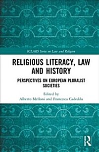 Religious Literacy, Law and History : Perspectives on European Pluralist Societies (Hardcover)