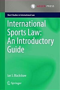 International Sports Law: An Introductory Guide (Hardcover, 2017)