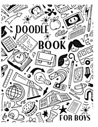 Doodle Book for Boys: Unlined Blank Journal for Doodling Drawing Sketching & Writing (Paperback)