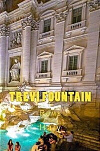 Trevi Fountain: Rome Italy - Journal / Notebook with 150 Lined Pages (Paperback)