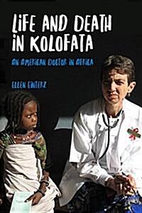 Life and Death in Kolofata: An American Doctor in Africa (Paperback)