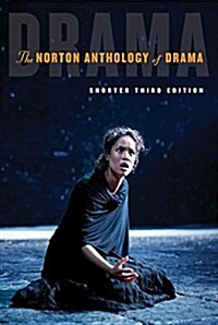 The Norton Anthology of Drama (Paperback, 3, Shorter Third)