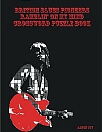 British Blues Pioneers Ramblin on My Mind Crossword Puzzle Book (Paperback)