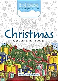 Bliss Christmas Coloring Book: Your Passport to Calm (Paperback)