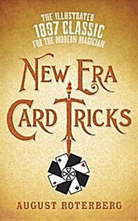 New Era Card Tricks: The Illustrated 1897 Classic for the Modern Magician (Paperback)