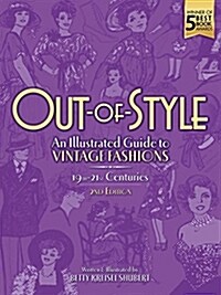 Out-Of-Style: An Illustrated Guide to Vintage Fashions (Paperback)