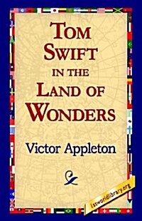 Tom Swift in the Land of Wonders (Paperback)
