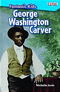 Fantastic Kids: George Washington Carver (Paperback)