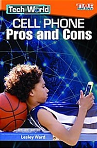 Tech World: Cell Phone Pros and Cons (Paperback)