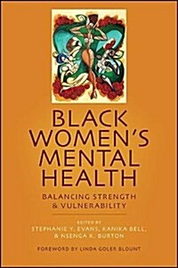 Black Womens Mental Health: Balancing Strength and Vulnerability (Hardcover)